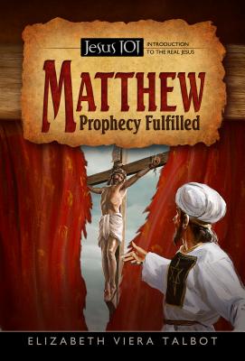 Matthew: Prophecy Fulfilled - Talbot, Elizabeth Viera