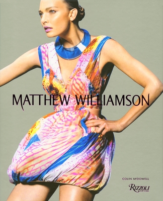Matthew Williamson - McDowell, Colin, and Miller, Sienna (Foreword by)