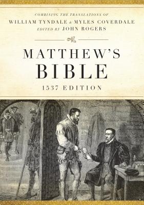 Matthew's Bible-OE-1537 - Rogers, John (Editor), and Tyndale, William (Translated by), and Coverdale, Myles (Translated by)