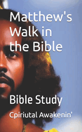 Matthew's Walk in the Bible: Bible Study