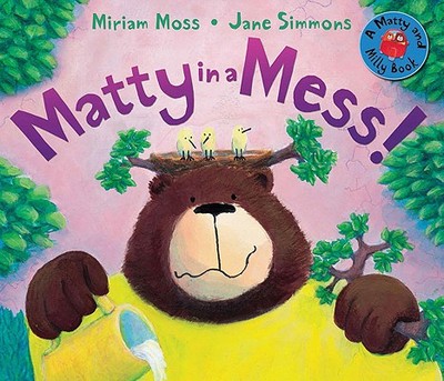 Matty in a Mess! - Moss, Miriam