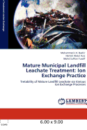 Mature Municipal Landfill Leachate Treatment: Ion Exchange Practice - Bashir, Mohammed J K, and Abdul Aziz, Hamidi, and Yusoff, Mohd Suffian