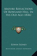 Mature Reflections Of Rowland Hill, In His Old Age (1836)