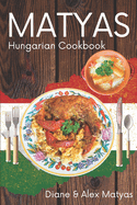 Matyas Hungarian Cookbook