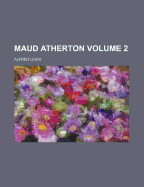 Maud Atherton Volume 2