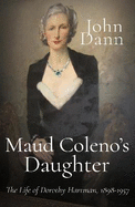 Maud Coleno's Daughter: The Life of Dorothy Hartman, 1898-1957