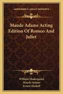 Maude Adams Acting Edition of Romeo and Juliet