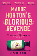 Maude Horton's Glorious Revenge: The most addictive Victorian gothic thriller of the year