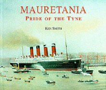 Mauretania: Pride of the Tyne