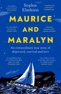 Maurice and Maralyn: An extraordinary true story of shipwreck, survival and love