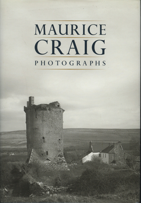 Maurice Craig: Photographs - Bell, Amanda (Editor), and Loeber, Rolf (Afterword by), and Craig, Maurice (Photographer)