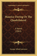 Maurice Dering or the Quadrilateral: A Novel (1865)