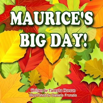 Maurice's Big Day - Cioffi, Karen (Editor), and Denmark-Hopson, Tanesha