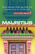 Mauritius - Culture Smart!: The Essential Guide to Customs & Culturevolume 31