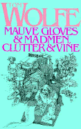 Mauve Gloves and Madmen, Clutter and Vine