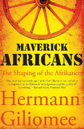 Maverick Africans: The Shaping of the Afrikaners