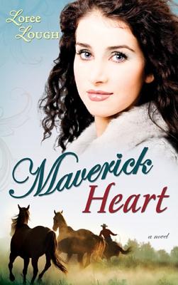 Maverick Heart - Lough, Loree