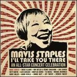 Mavis Staples: I'll Take You There - An All-Star Concert Celebration