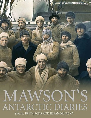Mawson's Antarctic Diaries - Jacka, Fred (Editor), and Jacka, Eleanor (Editor)