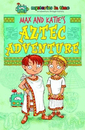 Max and Katie's Aztec Adventure