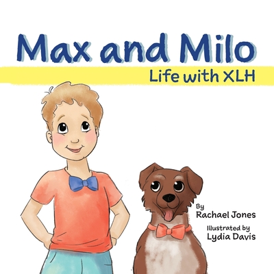 Max and Milo: Life with XLH - Jones, Rachael