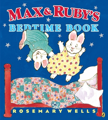 Max and Ruby's Bedtime Book - Wells, Rosemary