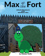 Max At The Fort: Island Adventures With Mackinac Max