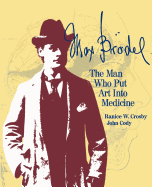 Max Brodel: The Man Who Put Art into Medicine
