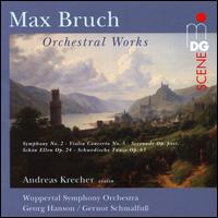 Max Bruch: Orchestral Works - Andreas Krecher (violin); Claudia Braun (soprano); Thomas Laske (baritone); Kantorei Barmen-Gemarke (choir, chorus);...