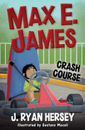 Max E. James: Crash Course