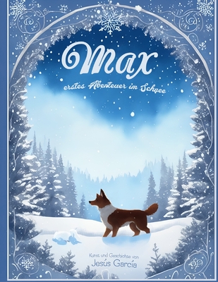 Max' erstes Abenteuer im Schnee - Vanwolf, Jimmy, and Garc?a, Jess