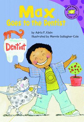 Max Goes to the Dentist - Klein, Adria F