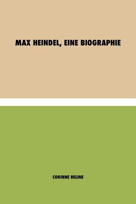 Max Heindel, eine Biographie - Heline, Corinne