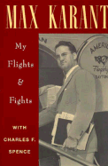 Max Karant: My Flights and Fights