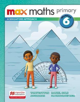 Max Maths Primary A Singapore Approach Grade 6 Workbook - Cotton, Tony (Series edited by)