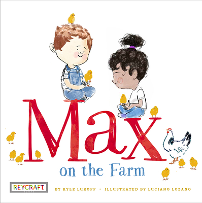 Max on the Farm (Max and Friends 3): Max and Friends 3 - Lukoff, Kyle