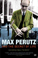 Max Perutz and the Secret of Life