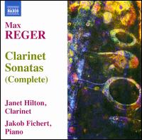 Max Reger: Clarinet Sonatas (Complete) - Jakob Fichert (piano); Janet Hilton (clarinet)