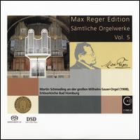 Max Reger Edition: Smtliche Orgelwerke, Vol. 5 - Martin Schmeding (organ)