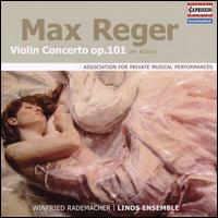 Max Reger: Violin Concerto, Op. 101 - Linos-Ensemble; Winfried Rademacher (violin)