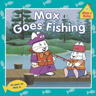 Max & Ruby Max Goes Fishing - Grosset & Dunlap
