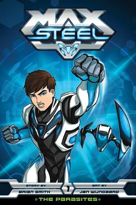 Max Steel: The Parasites - Smith, Brian
