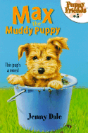 Max the Muddy Puppy - Dale, Jenny