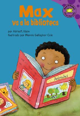 Max Va a la Biblioteca - Gallagher-Cole, Mernie (Illustrator), and Lozano, Clara (Translated by), and Klein, Adria F