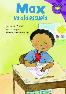 Max Va a la Escuela - Lozano, Clara (Translated by), and Klein, Adria Fay