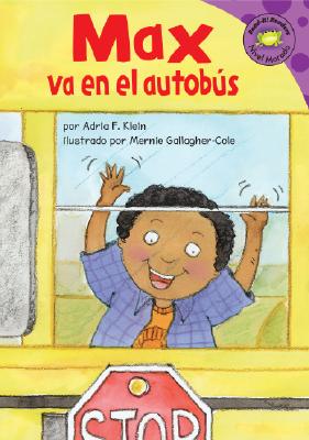 Max Va En El Autobus - Gallagher-Cole, Mernie (Illustrator), and Lozano, Clara (Translated by), and Klein, Adria Fay