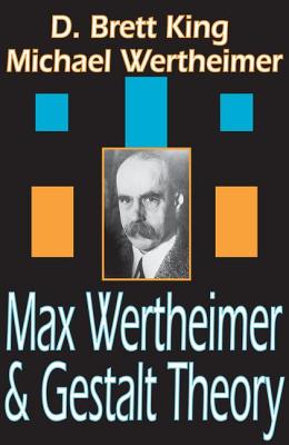 Max Wertheimer and Gestalt Theory - Wertheimer, Michael