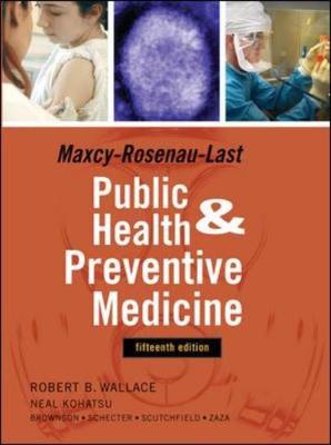 Maxey-Rosenau-Last Public Health and Preventive Medicine: Fifteenth Edition - Wallace, Robert