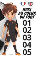 Maxi Au Coeur Du Foot - Tomes 01 ? 05: ?dition Bilingue Fran?ais-Anglais