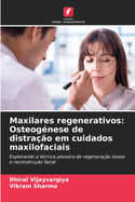 Maxilares regenerativos: Osteognese de distrao em cuidados maxilofaciais